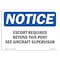Signmission Sign, 7" H, 10" W, Rigid Plastic, Escort Required Beyond This Point See Aircraft Sign, Landscape OS-NS-P-710-L-12158 - alternate 1
